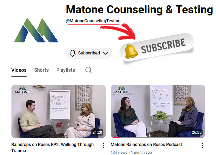Subscribe to Matone Counseling & Testing YouTube Channel